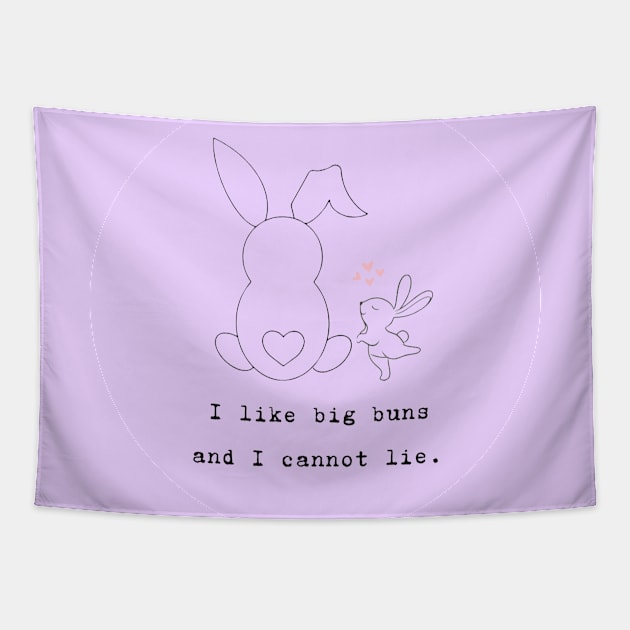 I Like Big Buns Tapestry by StuffWeMade