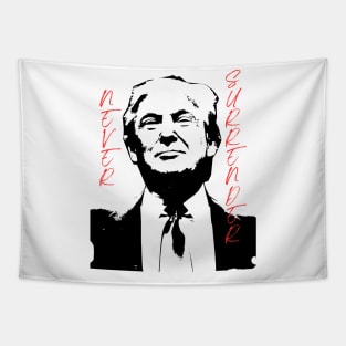 Trump Never Surrender T-Shirt and Merchandise/Trump Supporter Apparel/Presidential Election Campaign Material/Election Voting Merch Tapestry