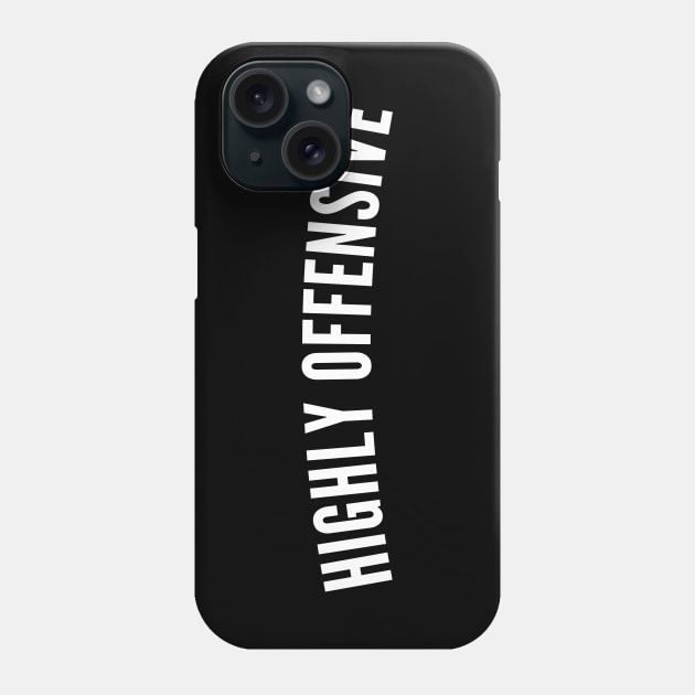 Highly Offensive. Funny Sarcastic NSFW Rude Inappropriate Saying Phone Case by That Cheeky Tee