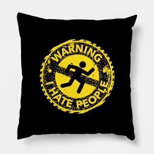 Warning I Hate People Sign Pillow