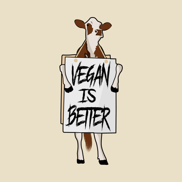 Vegan is better by Diaspora Wear