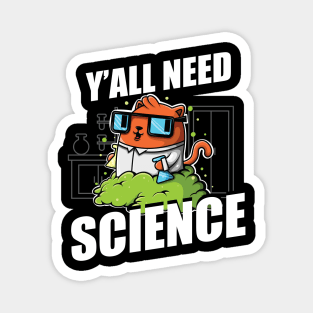 Ya'll Need Science Cute And Funny Cat Lover Chemistry Nerd Magnet