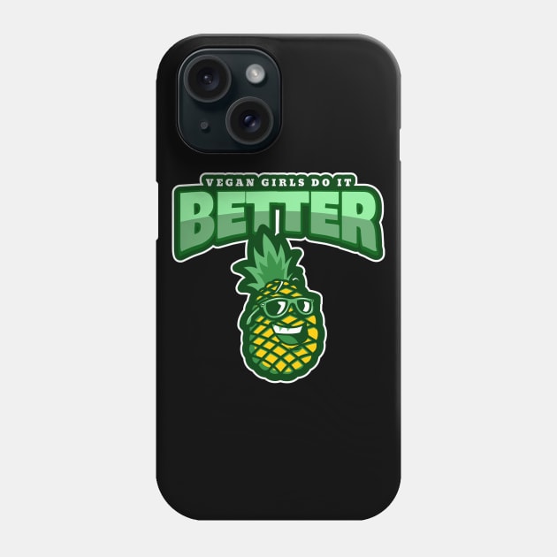 Vegan Girls Do It Better Phone Case by poc98