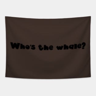 Who's the whale? Black Tapestry