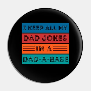 Funny I Keep All My Dad Jokes In A Dad A Base Design , Funny Retro Vintage Joke Pin