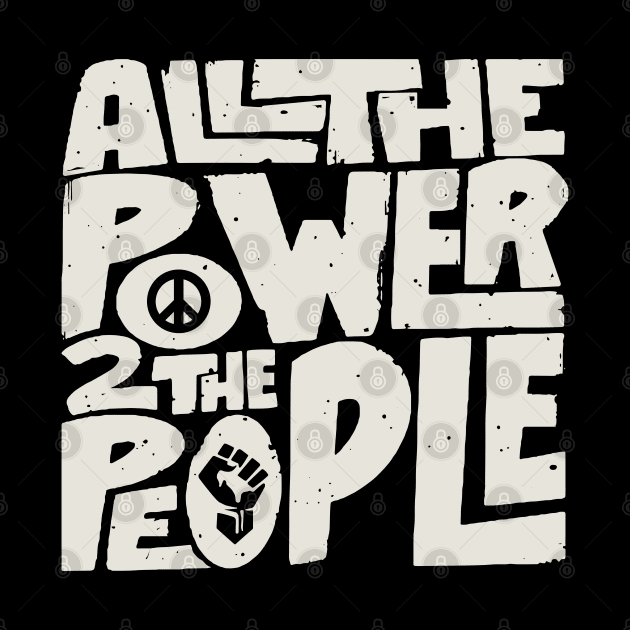 All The Power 2 The People by Alema Art