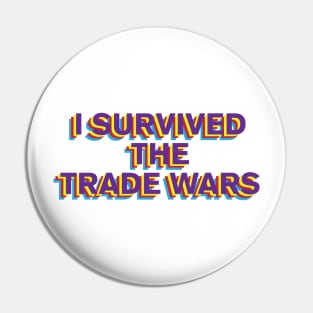 i survived the trade wars Pin