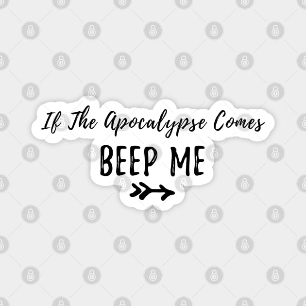 Buffy quote if the apocalypse comes beep me Magnet by shmoart