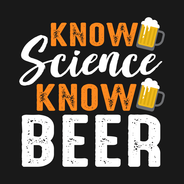 Know Science - Know beer by Urshrt