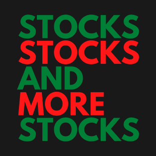 STOCKS, STOCKS, AND MORE STOCKS T-Shirt