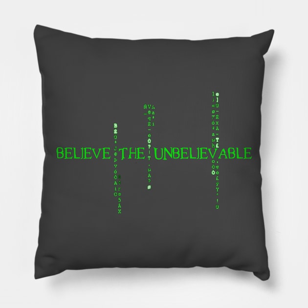 Believe The Unbelievable Pillow by MakeYourMark