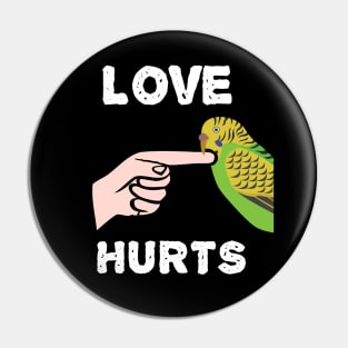 Love Hurts Budgie Parakeet Parrot Biting Pin