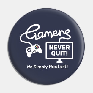 Gamers Never Quote, Funny Gaming Quote Pin