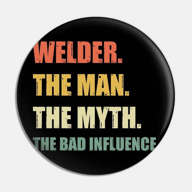 Welder The Bad Influence Proud Welder T Shirts For Welder Gift For Welder Family Pin by Murder By Text