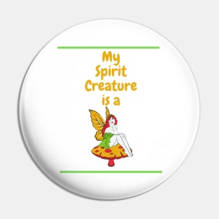 My Spirit Creature is a Fairy Pin