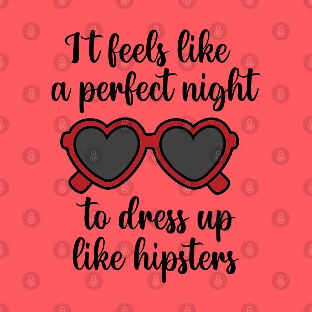 It Feels Like a Perfect Night to Dress Up Like Hipsters Taylor Swift by Mint-Rose