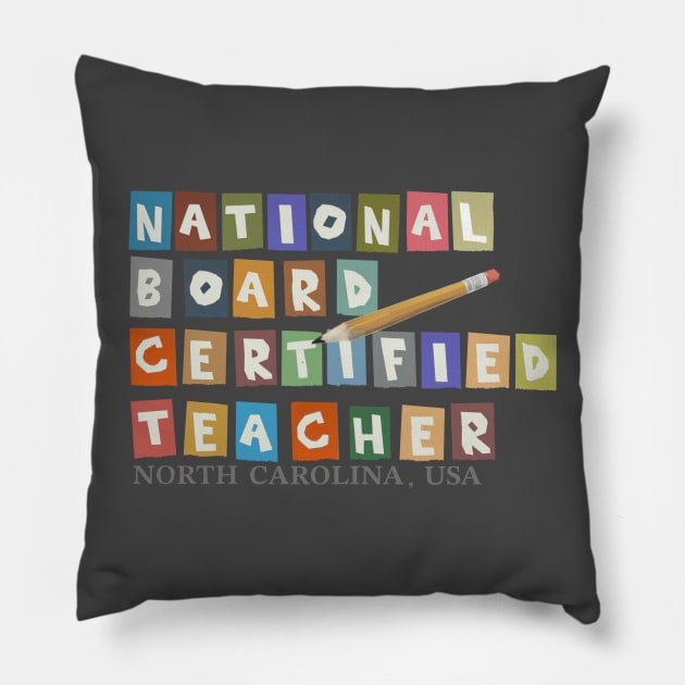 National Board Certified Teacher Version 2.1 North Carolina Pillow by JERRYVEE66