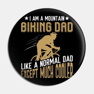 I Am A Mountain Biking Dad Pin