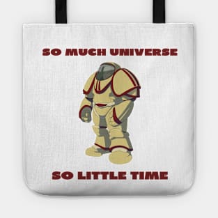 So much universe so little time Tote