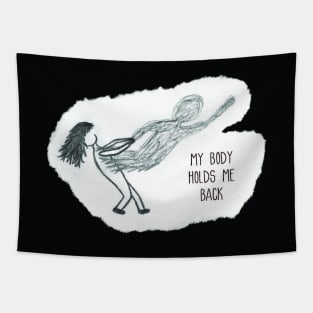 My Body Holds Me Back Tapestry