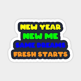 New year 2022 new me same dreams fresh starts, Cool Motivation 2022 Magnet