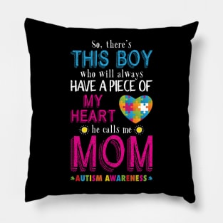 So, There's This boy - He call me Mom' Autism Pillow