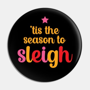 'Tis the season to sleigh Pin