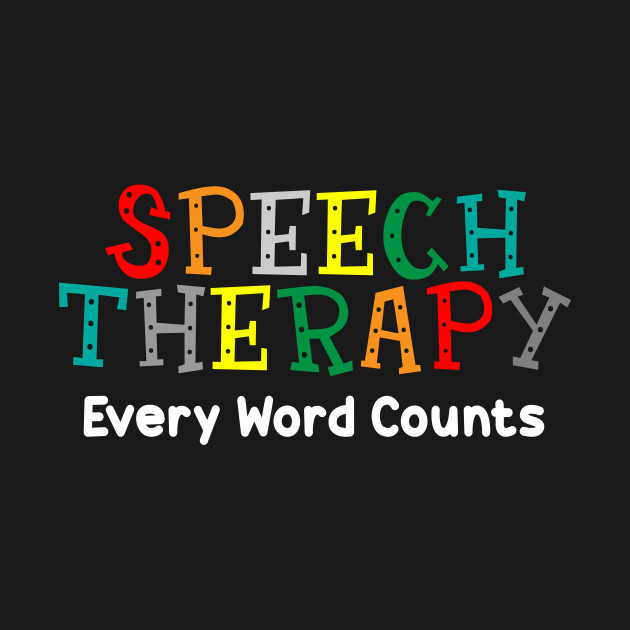 Disover Speech Therapy Gift , Every Word Counts - Speech Therapist Gift - T-Shirt