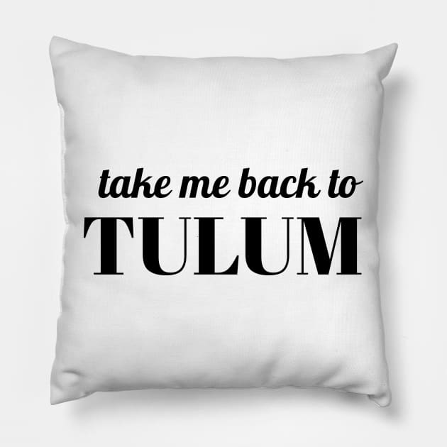Take me back to Tulum Pillow by AllPrintsAndArt