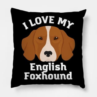 Love my English Foxhound Life is better with my dogs Dogs I love all the dogs Pillow