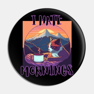 I Hate Mornings Pin