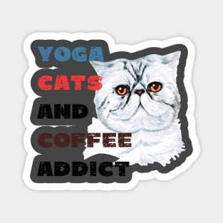 Yoga cats and coffee addict funny quote for yogi Magnet