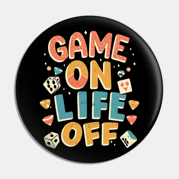 GAME ON LIFE OFF Playfull gaming Pin by XYDstore