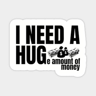 I need a hug Magnet