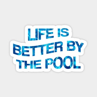 Life Is Better By The Pool Magnet