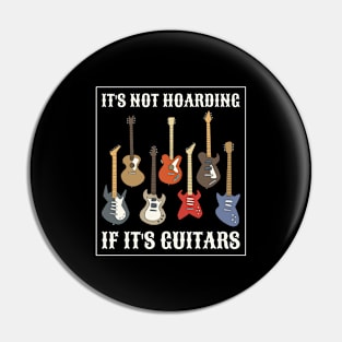 Hoarding Guitars Funny Guitar Gift Pin