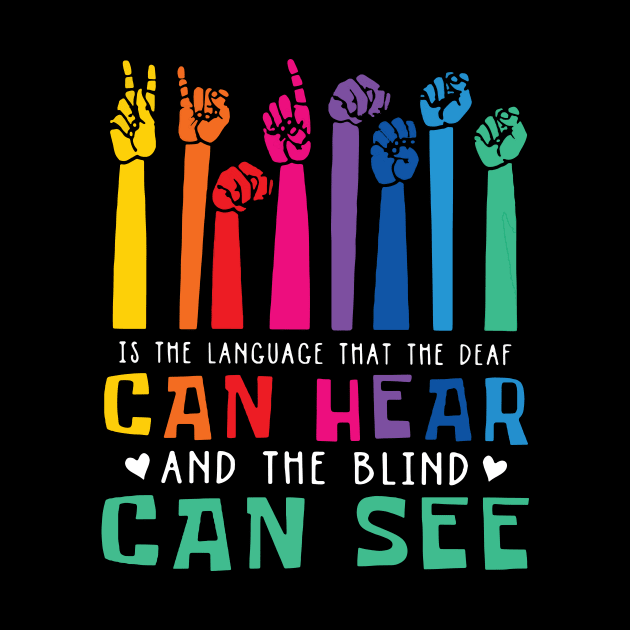 Is The Language That Deaf Can Hear Gift For Deaf Pride by EduardjoxgJoxgkozlov