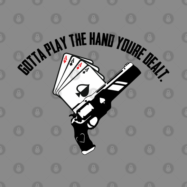 Destiny 2 - Cayde 6, Gotta play the hand you're dealt - Cayde 6 - Phone Case