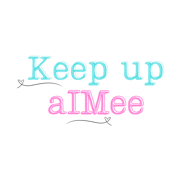 Keep up aIMee Funny KIM TTPD Tortured Poet Department Tay Swiftie Music Fan by Little Duck Designs