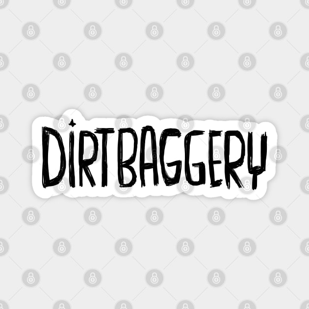 Urban Slang, Dirtbag +ery, Dirtbaggery Magnet by badlydrawnbabe