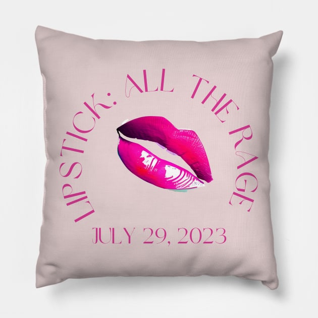 All The Rage National Lipstick Day 2023 pink lipstick version Pillow by The Friendly Introverts