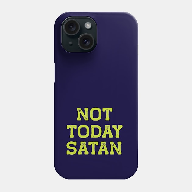 Not Today Satan Phone Case by LJWDesign.Store