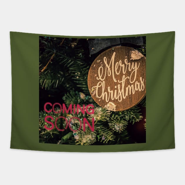 Merry Christmas Coming Soon Tapestry by Christamas Clothing