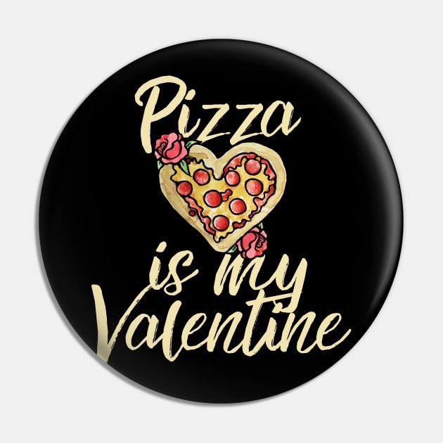 Pizza is my valentine Pin by bubbsnugg