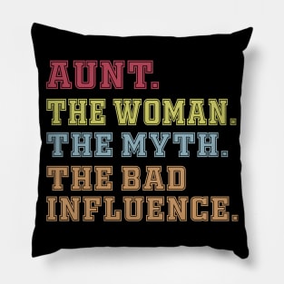 Aunt The Woman The Myth The Bad Influence Pillow