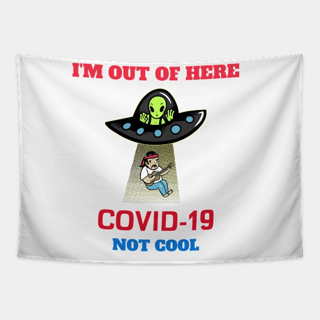 COVID 19 Are you Sick of it?  Beam Me Up! Tapestry by alienencounter