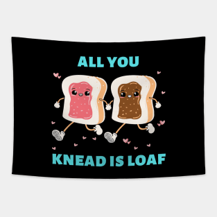 All You Knead Is Loaf | Cute Baker Pun Tapestry