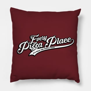 Every Pizza Place Pillow