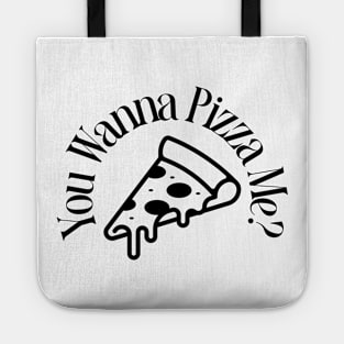 you wanna pizza me? Tote