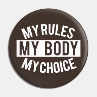 my rules my body my choice Pin